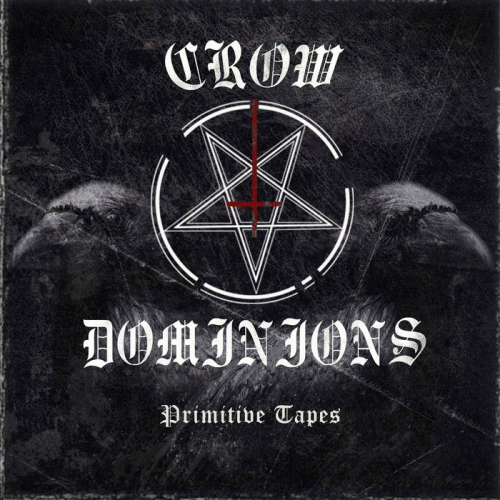 Crow Dominions : Primitive Tapes